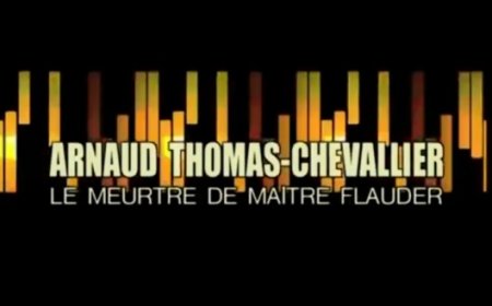 S06E04 - Arnaud Thomas Chevallier - Le meurtre de maître Flauder